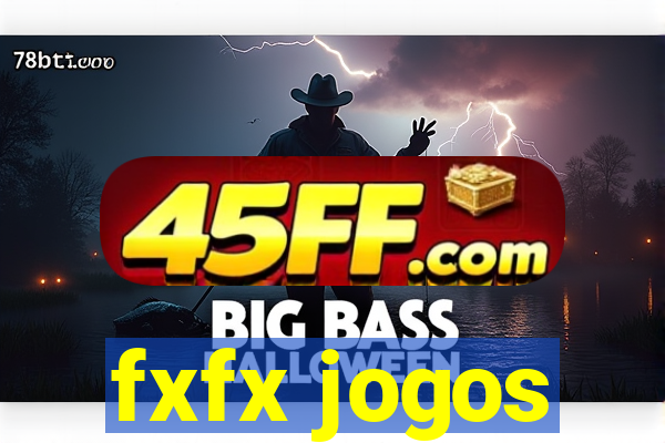 fxfx jogos